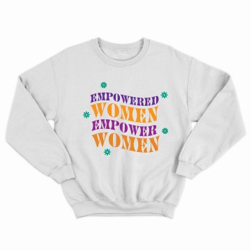 Empowered Women Sweatshirt