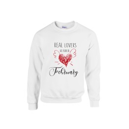 Real Lovers were born Sweatshirt